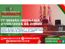 77ª SESSÃO ORDINÁRIA - 27.05.2024 - ÀS 20H00.